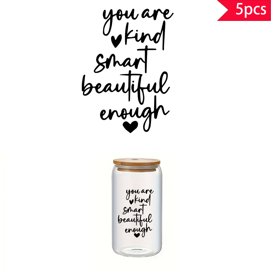 5pcs You are kind smart beautiful enough. Inspirational Quotes, Wishes, and Blessings. Text transfer UV DTF crystal stickers suitable for nursery decoration, cups, computers, home decoration, etc. Self-adhesive waterproof creative stickers.